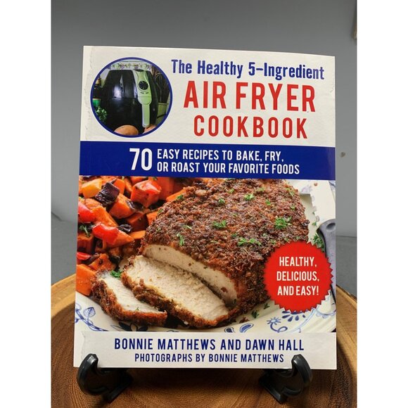 The Healthy 5-Ingredient Air Fryer Cookbook By Bonnie Matthews & Dawn Hall - Picture 1 of 12